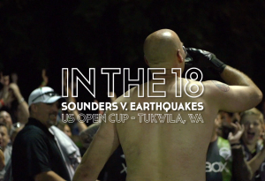 IN THE 18, US Open Cup, Sounders v. Earthquakes